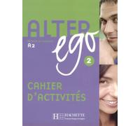 Alter ego. Cahier d'activités. Per le Scuole superiori (Vol. 2): Cahier d'exercices