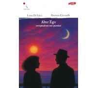 Alter ego. Corrispondenze non epistolari