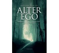 Alter Ego: Memorie di un viaggiatore ultracorporeo di Giuliano Golfieri, 2021,