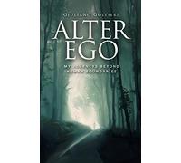 Alter Ego: My journeys beyond human boundaries
