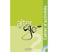 Alter EGO Plus: Cahier D'Activites + CD Audio A2 by Berthet, Annie, Hugot, Catherine, Sampsonis, Béatrix, Waende (2012) Paperback