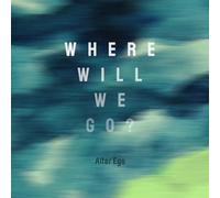Alter Ego - Where Will We Go?