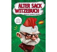 Alter sack geschenk, 31 Gründe warum du ein meckernder alter sack bist: Alter sack witzebuch | Das perfekte lustige Geschenk für Männer im Adventskalender