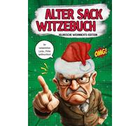 Alter sack geschenk, 31 Gründe warum du ein meckernder alter sack bist: Alter sack witzebuch | Das perfekte lustige Geschenk für Männer im Adventskalender