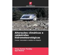 Alterações climáticas e catástrofes hidrometeorológicas: Causas, intensidade e medidas de mitigação