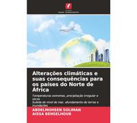 Alterações climáticas e suas consequências para os países do Norte de África: Temperaturas extremas, precipitação irregular e secasSubida do nível do mar, afundamento de terras e inundações