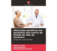Alterações genéticas em pacientes com cancro da tiróide do Vale da Caxemira: Corrida contra o cancro da tiróide