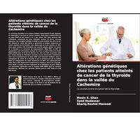 Altérations génétiques chez les patients atteints de cancer de la thyroïde dans la vallée du Cachemire: La course contre le cancer de la thyroïde
