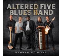 Altered Five Blues Band - Hammer & Chisel