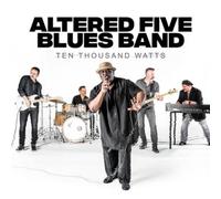 Altered Five Blues Band – Ten Thousand Watts – CD Album