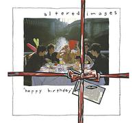 ALTERED IMAGES - HAPPY BIRTHDAY -HQ-