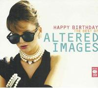Altered Images - Happy Birthday: The Very Best Of Altered Images
