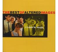 Altered Images - I Could Be Happy-Best of