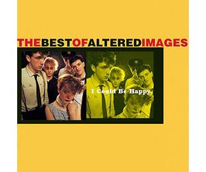 Altered Images - I Could Be Happy: Best of Alte
