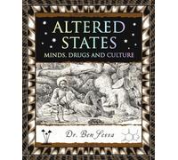 Altered States: Minds, Drugs and Culture
