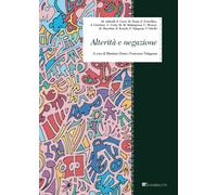 Alterità e negazione - Donà M. (cur.); Valagussa F. (cur.)