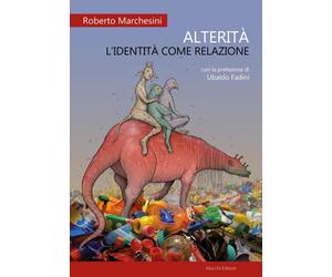 Alterità. L'Identità Come Relazione - [Mucchi Editore]
