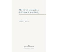 Altérité et inspiration de Platon à Kandinsky