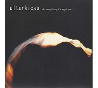 ALTERKICKS - 7-DO EVERYTHING I TOLD YO