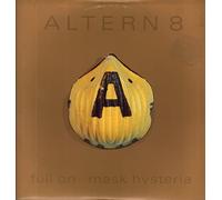 ALTERN 8 - ALTERN 8 / FULL ON .. MASK HYSTERIA