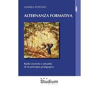 Alternanza formativa. Radici storiche e attualità di un principio pedagogico