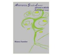Alternanza scuola lavoro. Esperienze sul campo