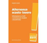 Alternanza scuola-lavoro. Informazioni su rischi e sicurezza per studenti e docenti tutor