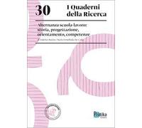 Alternanza scuola-lavoro: storia, progettazione, orientamento, competenze