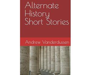 Alternate History Short Stories