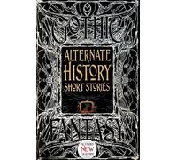 Alternate History Short Stories (Copertina rigida) Gothic Fantasy