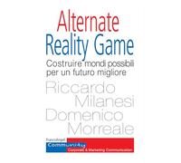 Alternate Reality Game. Costruire mondi possibili per un futuro migliore