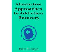 Alternative Approaches to Addiction Recovery