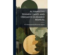 Alternative Disinfectants and Oxidants Guidance Manual