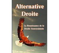 Alternative-Droite: La Renaissance de la Droite Souverainiste