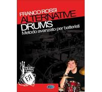Alternative Drums Franco Rossi Metodo Avanzato Per Batteristi |Libro Batteria Jazz Rock Funk Latin Fusion | Tecnica Creatività Ritmo | Per Studenti Avanzati Insegnanti Autodidatti | Spartiti Musicali