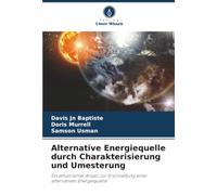 Alternative Energiequelle durch Charakterisierung und Umesterung: Ein empirischer Ansatz zur Erschließung einer alternativen Energiequelle