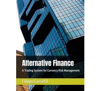 Alternative Finance: A Trading System for Currency Risk Management