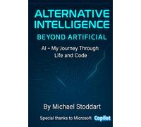 ALTERNATIVE INTELLIGENCE: BEYOND ARTIFICIAL