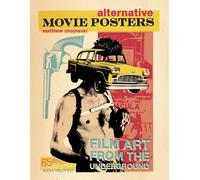 Alternative Movie Posters: Film Art from the Underground-Chojnacki, Matthew-Cope