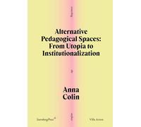 Alternative Pedagogical Spaces: From Utopia to Institutionalization: 2