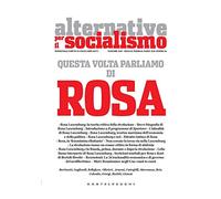 Alternative per il socialismo (2019). Vol. 56: Questa volta parliamo di Rosa