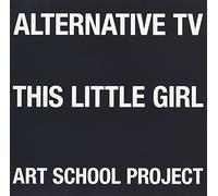 ALTERNATIVE TV - 7-THIS LITTLE GIRL