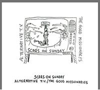 Alternative Tv, The Good Missionaryes - Scars On Sunday