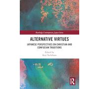 Alternative Virtues: Japanese Perspectives on Christian and Confucian Traditions