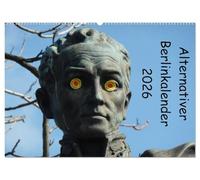 Alternativer Berlinkalender (Wandkalender 2026 DIN A2 quer), CALVENDO Monatskalender: Der andere Blick auf die deutsche Hauptstadt