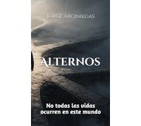 Alternos: No todas las vidas ocurren en este mundo