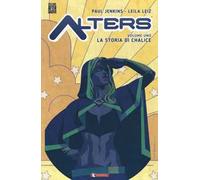 Alters. Vol. 1: storia di Chalice, La.