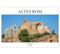 Altes Rom - Impressionen (Wandkalender 2026 DIN A2 quer), CALVENDO Monatskalender: Der Kalender gibt Einblicke in die ehemalige Hauptstadt des ... und das kulturelle Zentrum Italiens, Rom.