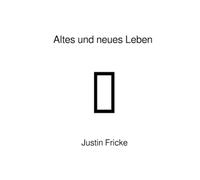 Altes und neues Leben
