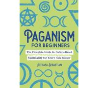 Althaea Sebastiani Paganism for Beginners (Tascabile)